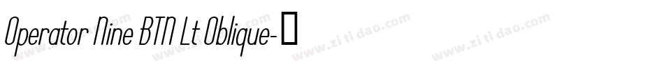 Operator Nine BTN Lt Oblique字体转换